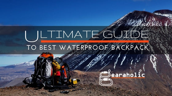 Your Ultimate Guide to the Best Waterproof Backpacks-Gearaholic Singapore